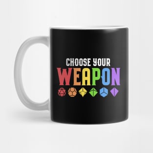 Choose Your Weapon Polyhedral Dice Collector Dungeons Crawler and Dragons Slayer Tabletop RPG Addict Mug